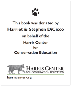An image of a bookplate that says, "This book was donated by Harriet & Stephen DiCicco on behalf of the Harris Center for Conservation Education"